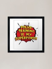 Listing image for Police Training is my Superpower Fu Framed Wall Art Poster Canvas Print Picture
